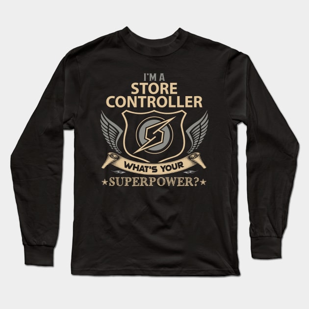 Store Controller T Shirt - Superpower Gift Item Tee Long Sleeve T-Shirt by Cosimiaart